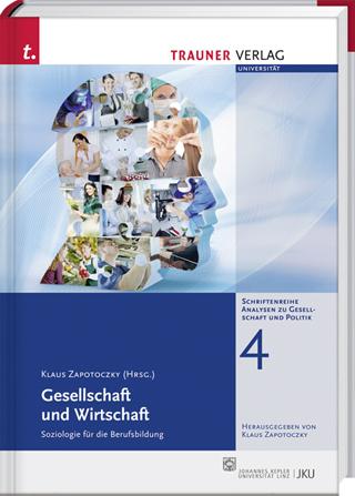 Klaus Zapotoczky (Hrsg): Gesellschaft und Wirtschaft