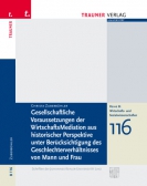 Christa Zuberbühler: Gesellschaftliche Voraussetzungen der WirtschaftsMediation aus historischer Perspektive unter Berücksichtigung des Geschlechterverhältnisses von Mann und Frau